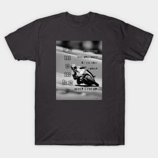 Victory at the Last Corner, Never Give Up Mono T-Shirt